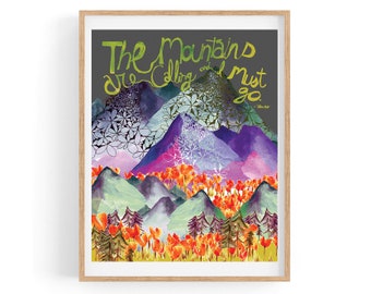 The Mountains are Calling and I Must Go-- Art Print John Muir quote Nature inspiration hiking nature poppies purple wall decor