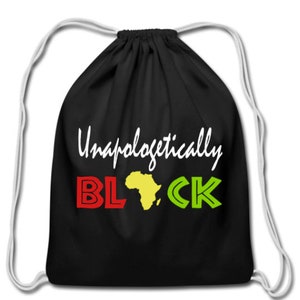 May include: Black drawstring bag with the text "Unapologetically BLACK" in white with a yellow outline of the continent of Africa in the middle of the word "BLACK". The letters "B" and "L" are red, the letter "A" is yellow, and the letters "C" and "K" are green.