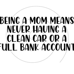 Being A Mom SVG, Mother's Day Card, Mom SVG, Volledige bankrekening digitale download, svg, png, pdf, cricut, silhouet