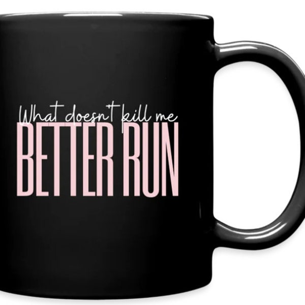 What Doesn't Kill Me Better Run Mug. Vanderpump Rules. What Doesn't Kill Me Better Run. Pump Rules