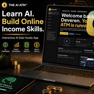 May include: A laptop displaying the AI ATM dashboard with text reading Learn AI, Build Online Income Skills, and Welcome back, Deveren. The screen shows financial metrics, progress bars, and icons for AI learning, track progress, plan weekly, and build skills.