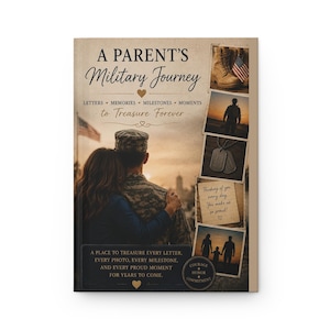 May include: A hardback book titled A Parent's Military Journey with a cover featuring a couple embracing, a military boot, a soldier silhouette, dog tags, a handwritten note, and a family silhouette. The text includes Letters, Memories, Milestones, Moments.