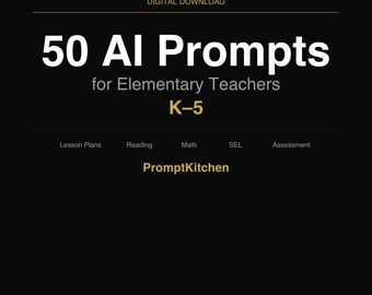50 AI Prompts for Elementary Teachers K-5 | ChatGPT & Claude Prompts for Lesson Plans, Reading, Math, SEL, Parent Communication