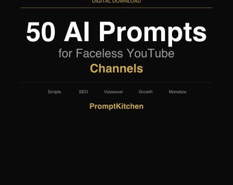 50 AI Prompts for Faceless YouTube Channels | Scripts, SEO, Growth (Digital Download)