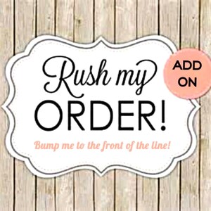 RUSH MY ORDER  Add this to your cart & I will bump you to the Front of the Line