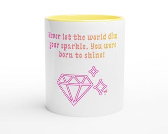 Tazza in ceramica da 325 ml con grafica a diamante "Sparkle - You Were Born To Shine" e interno colorato.