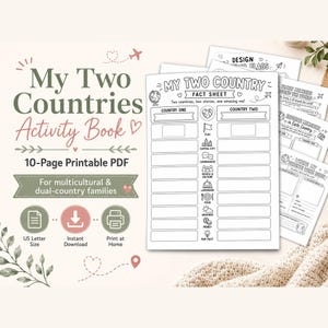 May include: A 10-page printable PDF activity book titled My Two Countries Activity Book. The document features a fact sheet with sections for two countries, including fields for flag, capital city, language, culture, landmark, food, weather, and money.
