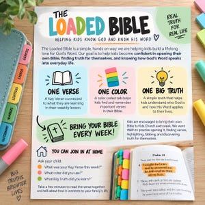 May include: A white informational flyer titled The Loaded Bible with colorful text and graphics. It explains a system for kids using one verse, one color, and one big truth. The flyer includes a section for home discussion and a photo of a Bible.