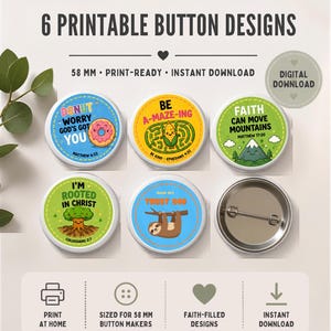 May include: Six circular button designs featuring colorful illustrations and text including Donut Worry God's Got You, Be A-Maze-Ing, Faith Can Move Mountains, I'm Rooted In Christ, and Trust God. The digital download includes 58 mm print-ready files.