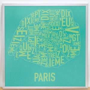 May include: A turquoise blue poster with a map of Paris, France. The map is made up of the names of the different arrondissements, or districts, of the city. The text is in French and is in a light green color.