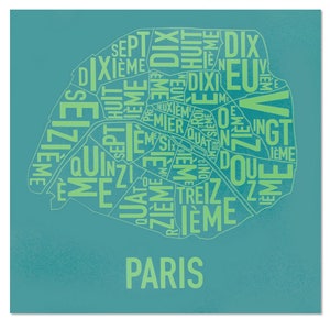 May include: A teal blue background with a green outline of the city of Paris, France. The outline is made up of the names of the different arrondissements, or districts, of Paris. The text reads: "SEPT, DIXIEME, HUIT, PREMIERE, DEUXIEME, DIX, EUV, MIER, QUATRIEME, SIX, TROISIEME, DOUZE, SEIZIEME, QUINZIEME, MEZI, SEPT, ING, TREIZE, IEME, PARIS".