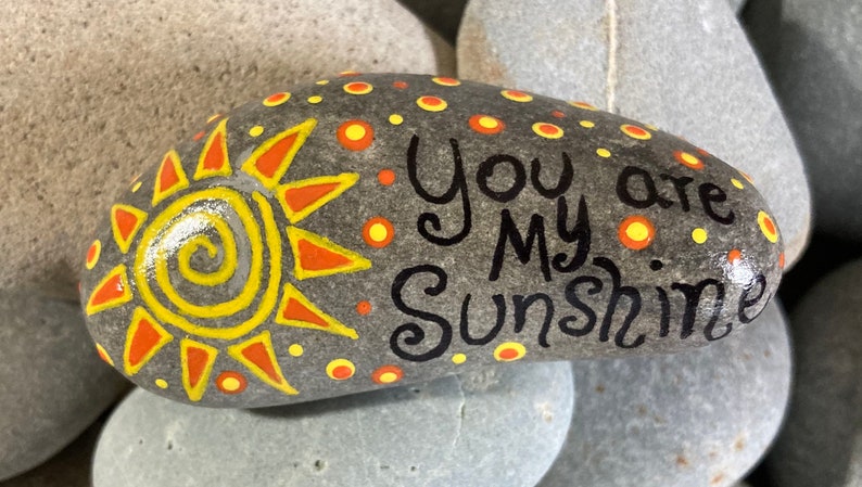 Hand Painted Rock  Happy Rocks  YOU are my SUNSHINE  Beach image 1