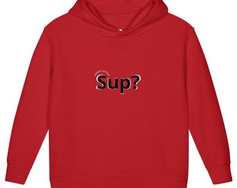 Toddler “Sup” fleece pullover hoodie