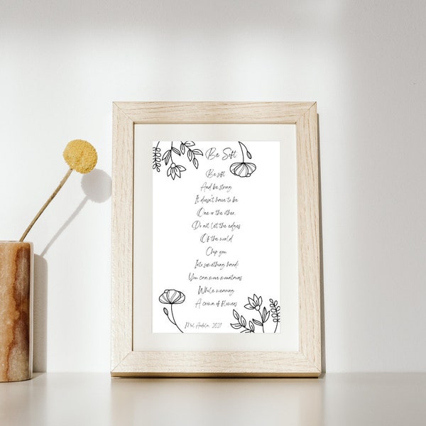 Poem Print floral on white, digital download, 'Be Soft' original poem