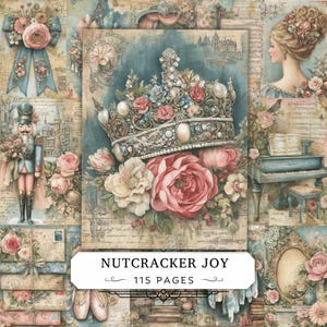 May include: A collage featuring a central ornate crown adorned with pearls and flowers, surrounded by a nutcracker, a piano, a woman in profile, and vintage envelopes. The text reads NUTCRACKER JOY 115 PAGES in a decorative frame.