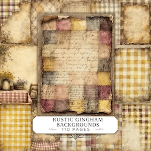 May include: A collection of digital paper backgrounds featuring rustic gingham patterns, aged parchment textures, and handwritten script overlays. The collage displays various yellow, brown, and muted tones with torn edges. Text reads: RUSTIC GINGHAM BACKGROUNDS 110 PAGES.
