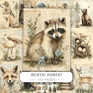 May include: A collection of paper pages titled RUSTIC FOREST 112 PAGES featuring illustrations of a raccoon, wolf, bear, fox, and deer. The pages include vintage script, mushrooms, a bird nest with eggs, and botanical elements in muted earth tones.