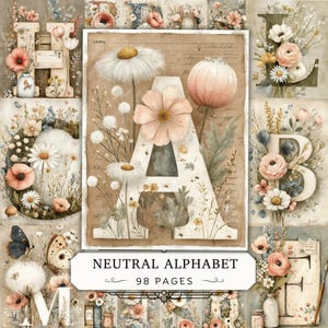 May include: A digital collection titled Neutral Alphabet 98 Pages featuring letters decorated with botanical illustrations of daisies, cosmos, and other wildflowers in soft pastel tones of peach, cream, and sage green on a vintage paper background.