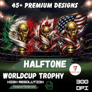 Könnte beinhalten: Eine digitale Grafik mit drei goldenen FIFA-Weltmeisterschaftspokalen, eingewickelt in die Flaggen von Mexiko, Kanada und den USA. Der Text lautet 45+ PREMIUM DESIGNS, HALFTONE WORLDCUP TROPHY, HIGH RESOLUTION, 300 DPI und PNG. Ein Logo ist sichtbar.