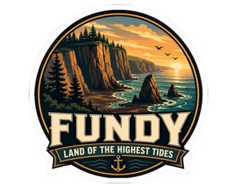 Sticker for Travelers Locals, Fundy Sticker, Bay of Fundy Souvenir Decal, Coastal Road Trip Gift, Hometown Travel Keepsake, Adventure Decal