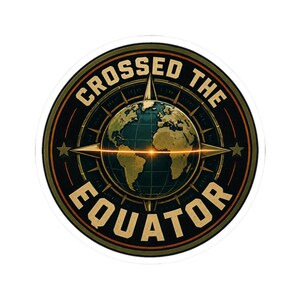 May include: A circular sticker featuring a stylized globe at the center with a horizontal line representing the equator. The text CROSSED THE EQUATOR is printed in a bold, sans-serif font around the border, set against a dark background.