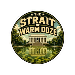 Funny Washington DC Strait of Warm Ooze Sticker, Reflecting Pool Decal, Lincoln Memorial, Algae Reflection Pool
