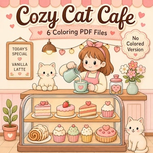 May include: A digital illustration titled Cozy Cat Cafe 6 Coloring PDF Files featuring a character pouring a drink into a cup. The scene includes a cat, a display case filled with cakes and cupcakes, a sign reading Today's Special Vanilla Latte.