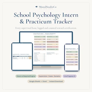 May include: A digital School Psychology Intern & Practicum Tracker displayed on a computer monitor, tablet, and smartphone. The interface features progress dashboards, hour logs, and activity charts. Text includes MutedStudioCo and Google Sheets + Excel.