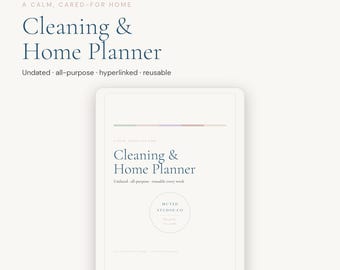 May include: A digital Cleaning & Home Planner with a white background and dark blue text. The cover features the title Cleaning & Home Planner, the subtitle A calm, cared-for home, and the text Undated, all-purpose, hyperlinked, reusable.