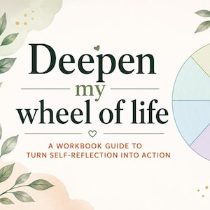 Workbook to Deepen the Wheel of Life : Self-Reflection Sheets and Action Plan