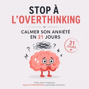 Peut inclure: Un graphique numérique avec le texte STOP A L'OVERTHINKING et CALMER SON ANXIETE EN 21 JOURS. En dessous, un personnage cerveau rose de dessin animé avec une expression inquiète sous un gribouillis noir et des points d'interrogation.