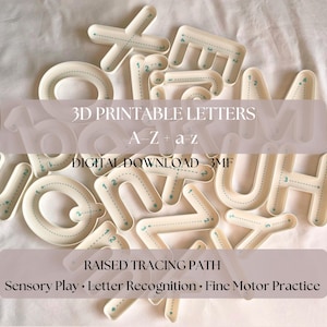 May include: A collection of off-white 3D printable letters featuring a raised tracing path with numbered directional guides. The text 3D PRINTABLE LETTERS A-Z + a-z DIGITAL DOWNLOAD 3MF RAISED TRACING PATH Sensory Play Letter Recognition Fine Motor Practice is visible.