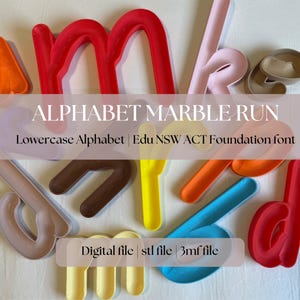 May include: A collection of 3D printed lowercase alphabet letters in various colours including red, orange, yellow, blue, brown, and pink, designed as marble run tracks. The text ALPHABET MARBLE RUN, Lowercase Alphabet | Edu NSW ACT Foundation font, Digital file | stl file | 3mf file is visible.