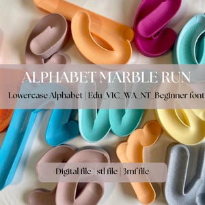 May include: A collection of 3D printed plastic alphabet marble run tracks in various colours including orange, pink, blue, yellow, and grey. The letters feature a grooved channel for marbles. Text reads ALPHABET MARBLE RUN, Lowercase Alphabet, Edu_VIC_WA_NT_Beginner font, Digital file, stl file, 3mf file.
