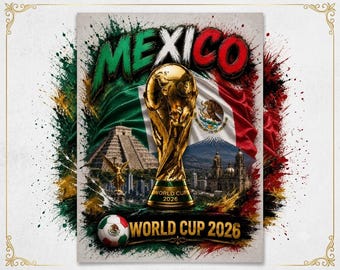 May include: A poster featuring the gold World Cup 2026 trophy centered over the Mexican flag, the word MEXICO in green, white, and red, and the text WORLD CUP 2026. The design includes a pyramid, a cathedral, and a soccer ball with green accents.