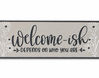 Welcome-ish Funny Farmhouse Wooden Sign | Hand-Painted Entryway Wall Decor