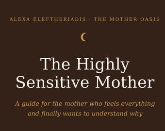 The Highly Sensitive Mother Guide
