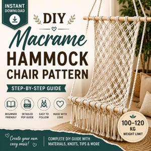 May include: A DIY macrame hammock chair pattern guide featuring text that reads DIY Macrame Hammock Chair Pattern, Step-by-Step Guide, Beginner Friendly, Detailed PDF Guide, Easy to Follow, Made with Love, and 100-120 KG Weight Limit.
