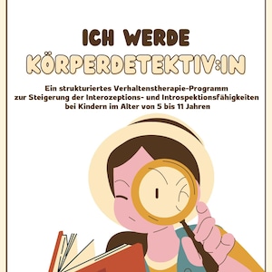 Könnte beinhalten: Ein Buchcover mit dem Titel ICH WERDE KÖRPERDETEKTIV:IN, das eine Zeichentrickfigur mit Hut und Weste zeigt, die eine Lupe vor ein Auge hält und ein rotes Buch liest. Der Text beschreibt ein strukturiertes Verhaltenstherapie-Programm für Kinder.