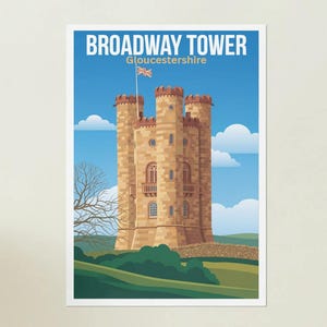 May include: A travel poster featuring the Broadway Tower in Gloucestershire, England. The illustration shows a tan stone tower with battlements, a small Union Jack flag, and arched windows against a blue sky with white clouds and green hills.