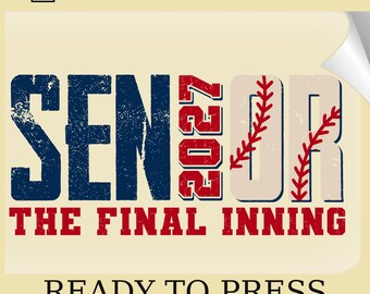 Senior 2027 Baseball DTF Transfer: The Final Inning Heat Print Design (Ready To Press)