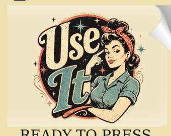 Use It DTF Transfer: Sarcastic Vintage Woman Heat Print (Ready To Press)