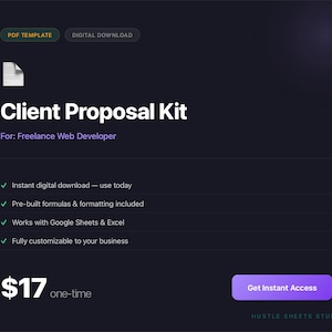 May include: A dark-themed digital Client Proposal Kit for a freelance web developer. The interface displays text including PDF Template, Digital Download, Client Proposal Kit, For: Freelance Web Developer, and a Get Instant Access button.