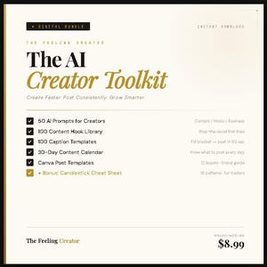 May include: A digital bundle titled The AI Creator Toolkit featuring a list of resources including 50 AI prompts, 100 content hooks, 100 caption templates, a 30-day content calendar, Canva post templates, and a bonus candlestick cheat sheet.