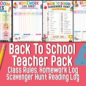May include: A Back To School Teacher Pack featuring four printable sheets: Classroom Rules, Homework Log Sheet, Back To School Scavenger Hunt, and Reading Log. The design includes colorful icons, text, and grids for tracking student progress.