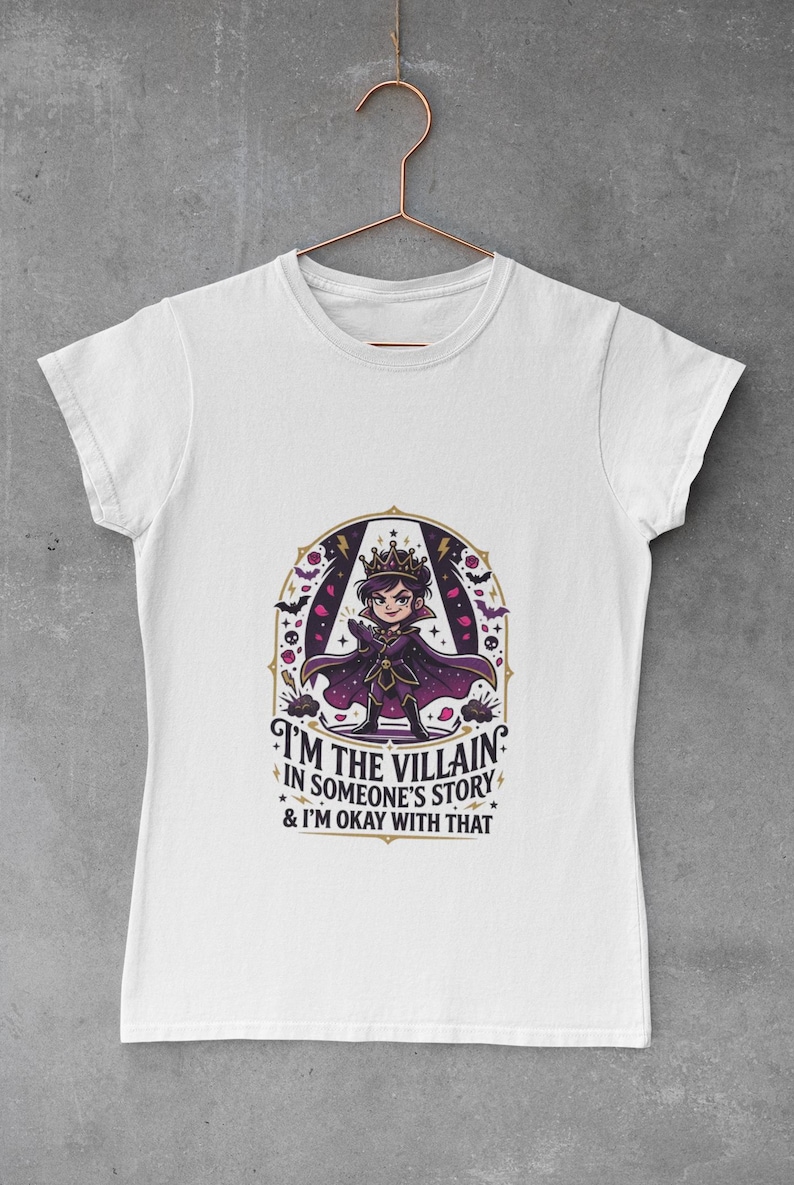 Im The Villain In Someones Story And Im Okay With That Shirt, Funny Unbothered Villain Era Unisex Tee Gift Her image 1