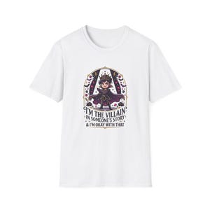 Im The Villain In Someones Story And Im Okay With That Shirt, Funny Unbothered Villain Era Unisex Tee Gift Her image 4