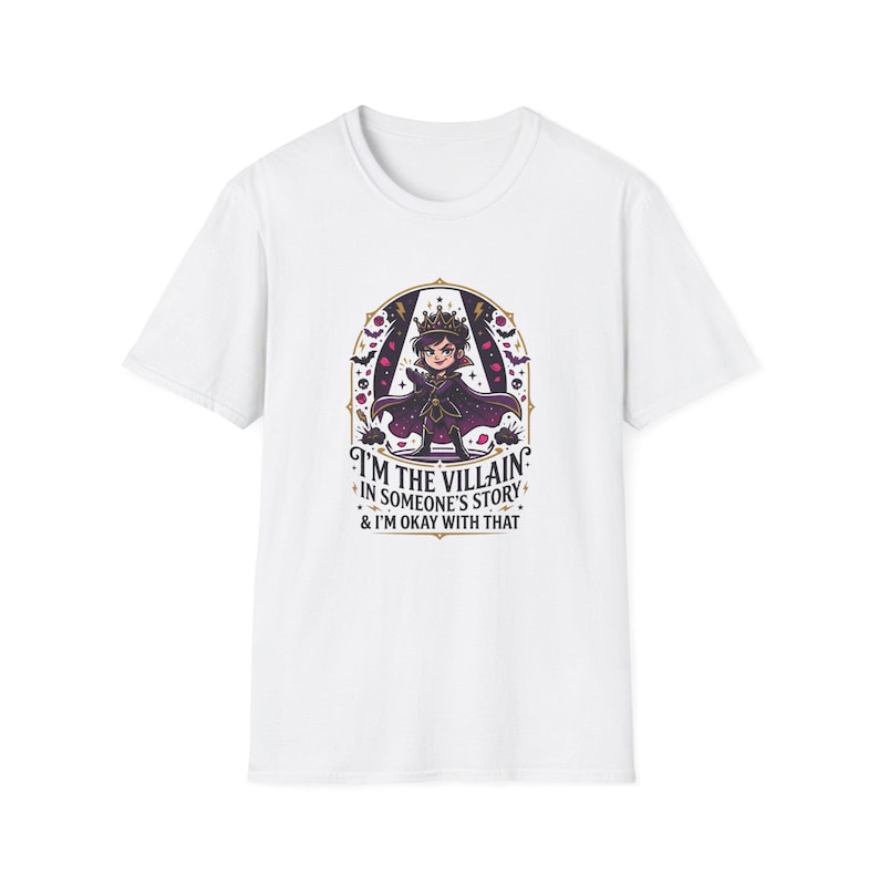 Im The Villain In Someones Story And Im Okay With That Shirt, Funny Unbothered Villain Era Unisex Tee Gift Her image 4