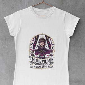 Im The Villain In Someones Story And Im Okay With That Shirt, Funny Unbothered Villain Era Unisex Tee Gift Her image 3