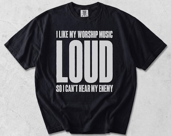 I Like My Worship Music Loud So I Can't Hear My Enemy Humor T-Shirt PNG